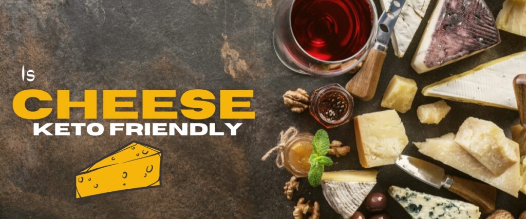 Is cheese keto friendly