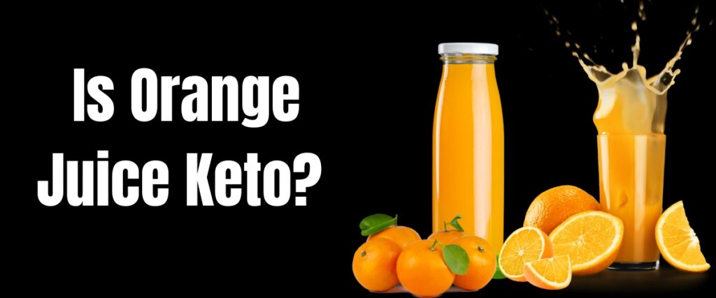 Is Orange Juice Keto